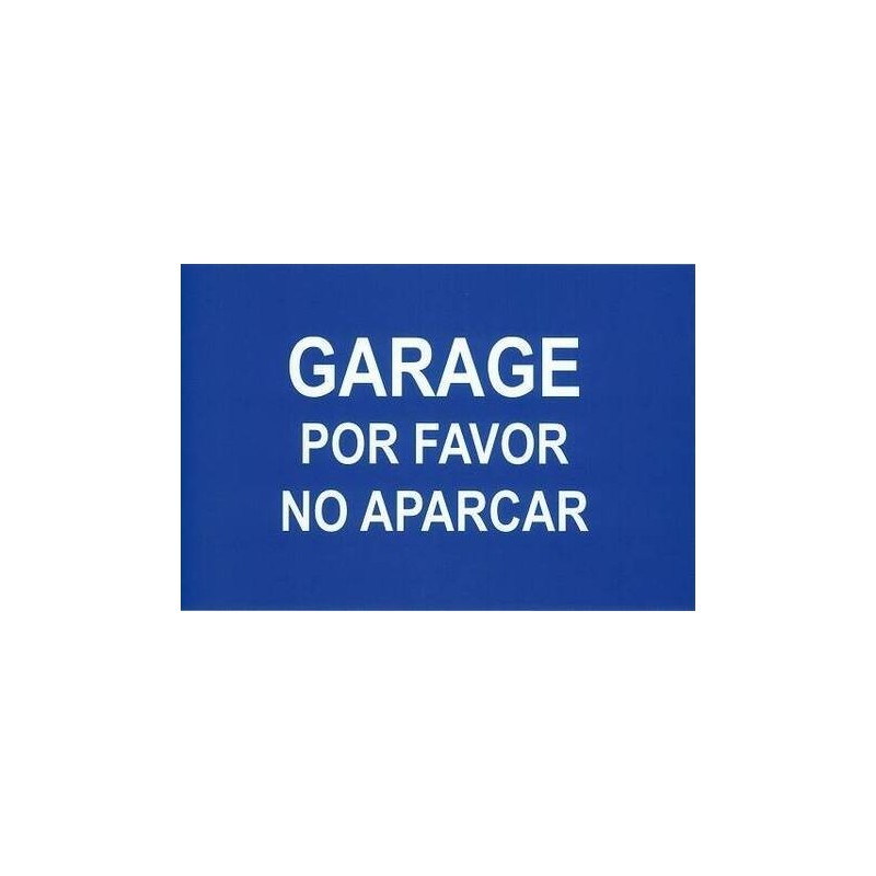 CARTEL PVC 21 X 30 ''GARAGE POR FAVOR NO APARCAR'' FONDO AZUL