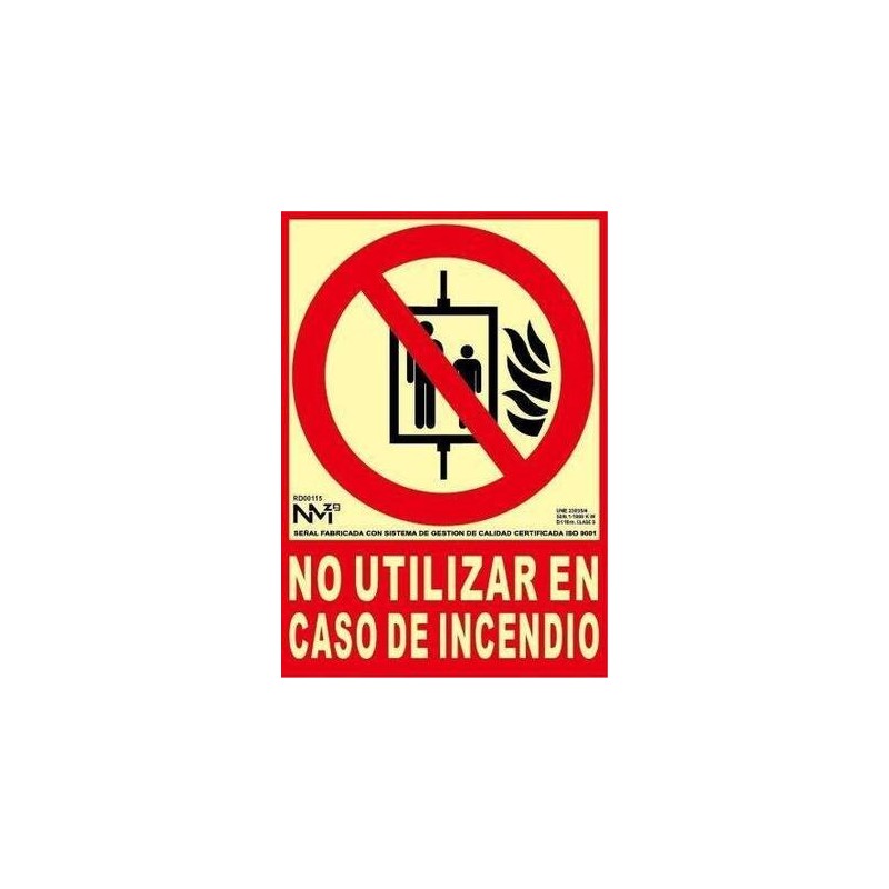 SEÑAL FOTOL.21X30 ''NO UTILIZAR EN CASO DE INCENDIO'' CLASE A