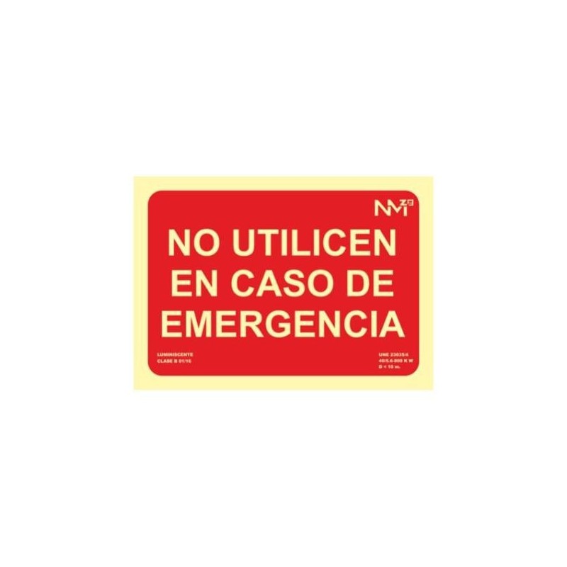 SEÑAL FOTOL.21X15  ''NO UTILIZAR EN CASO DE EMERGENCIA''