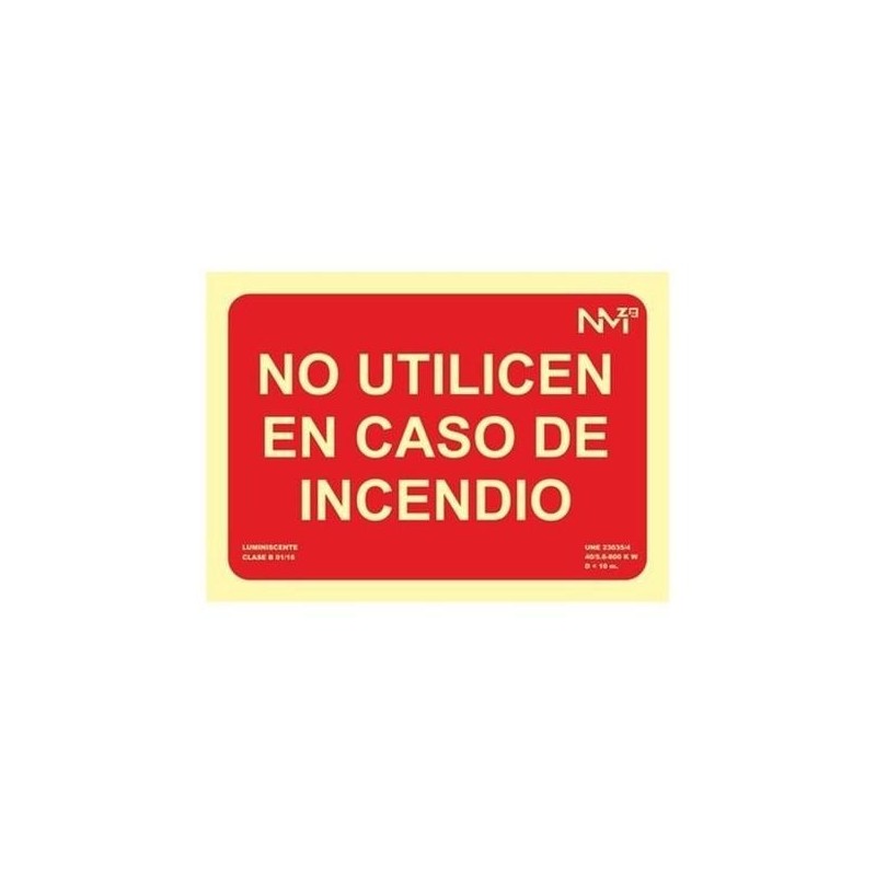 SEÑAL FOTOL.21X30  ''NO UTILICEN EN CASO DE INCENDIO''